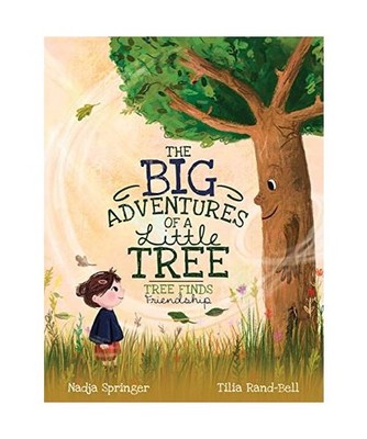 The Big Adventures of a Little Tree: Tree Finds Friendship: Tree Finds Friendshi