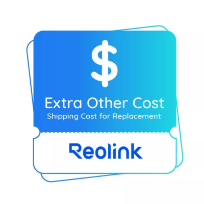 Reolink Shipping Fee Extra Cost  as Agreed Price Difference Special Link