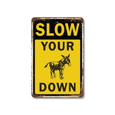 Slow Your   Down Novelty Sign Fun Gift Durable Weatherproof
