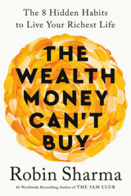 The Wealth Money Cant Buy: The 8 Hidden Habits to Live Your Richest Life - GOOD