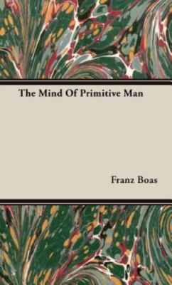Mind of Primitive Man, Hardcover by Boas, Franz, Brand New, Free shipping in ...