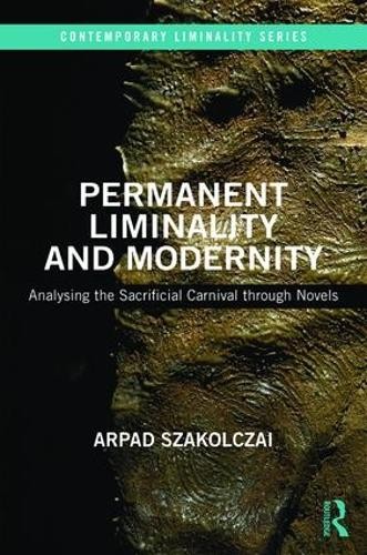 Permanent Liminality and Modernity - 9781472473882