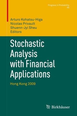 Stochastic Analysis with Financial Applications: Hong Kong 2009 (Progress in Pro
