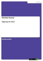 Qigong Im Alter Christian Kunow Taschenbuch 20 S. Deutsch 2012 Grin Verlag