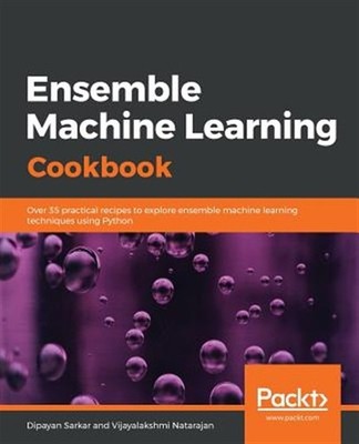 Ensemble Machine Learning Cookbook, Brand New, Free shipping in the US