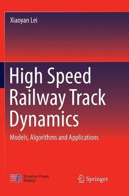 High Speed Railway Track Dynamics - 9789811095108