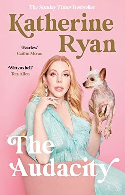 Die Kühnheit: Das erste Buch der Superstar-Komikerin Katherine Ryan