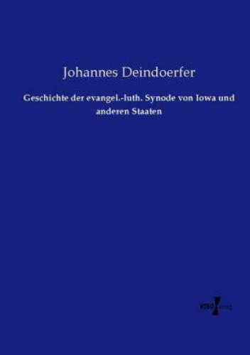 Geschichte Der Evangel.-luth. Synode Von Iowa Und Anderen Staaten 2976
