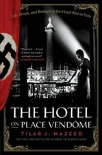 The Hotel on Place Vendome: Life, Death, and Betrayal at the Hotel Ritz i - GOOD