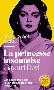 La princesse insoumise : Gayatri Devi : ses combats... | Buch | Zustand sehr gut