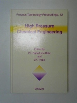 High Pressure Chemical Engineering: Proceedings of the 3rd International Symposi