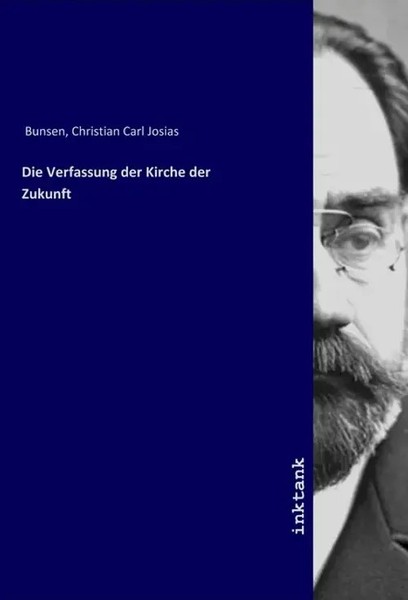Christian Carl Josias Bunsen | Die Verfassung Der Kirche Der Zukunft | Buch-image