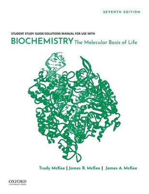 Student Study Guide / Solutions Manual for Use with Biochemistry: The Molecular
