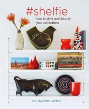 #shelfie : How to Style and Display Your Collections Hardcover Ge