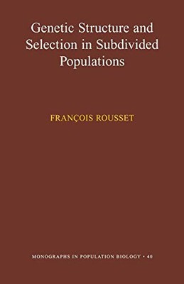 Monographs in Population Biology Ser.: Genetic Structure and Selection in...