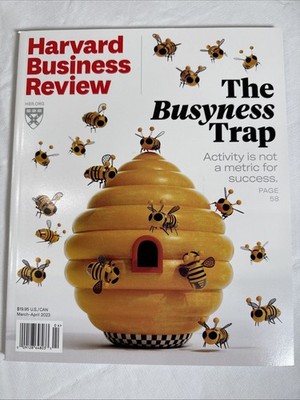 Harvard Business Review Magazine March-April 2023 - The Busyness Trap -New!