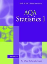 Statistics 1 for AQA (SMP AS/A2 Mathematics for AQA) By School Mathematics Proj