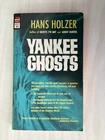YANKEE GHOSTS - Hans Holzer - TRUE TALES OF USA GHOSTS, POLTERGEISTS & SPIRITS