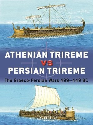 Nic Fields Athenian Trireme vs Persian Trireme (Taschenbuch) Duel