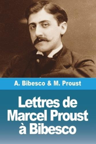 Antoine Bibesco Marcel Proust Letters to Bibesco Paperback Edition