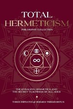 Hermes Trismegistus Three Initiates Wa Total Hermeticism Philosophy  (Paperback)