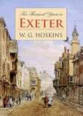 Two Thousand Years In Exeter By W. G. Hoskins,Hazel Harvey
