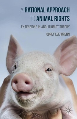 A Rational Approach to Animal Rights Extensions in Abolitionist Theory Wrenn
