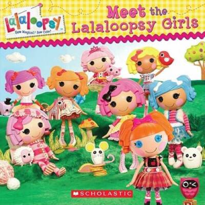 Lalaloopsy: Meet the Lalaloopsy Girls - Paperback By Scholastic - GOOD