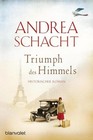 Triumph des Himmels von Andrea Schacht (2015, Taschenbuch)