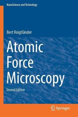 Atomic Force Microscopy (NanoScience and Technology) by Voigtländer, Bert