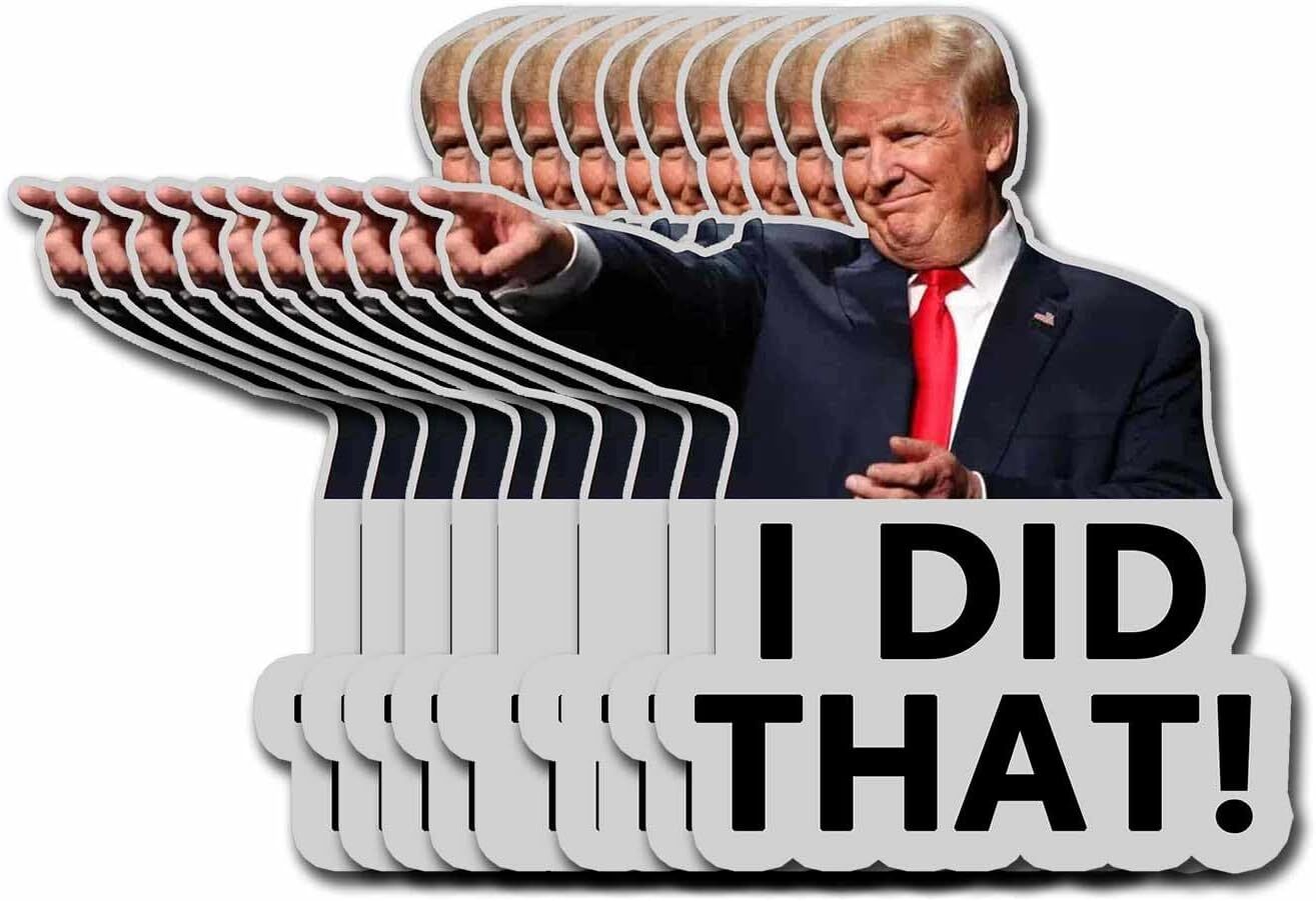Giant Donald Trump I DID THAT Stickers 10-Pack for Cars Gas Pumps