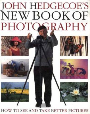 John Hedgecoe's New Book of Photography - Hardcover By Hedgecoe, John - GOOD