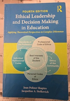 Ethical Leadership and Decision Making in Education: Applying Theoretical Pe...