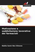 Nabila Samir Ben Slimane | Motivazione E Soddisfazione Lavorativa Dei Farmacisti