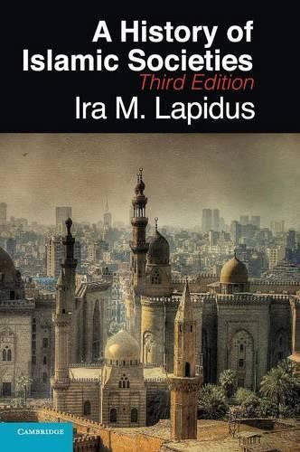 A History of Islamic Societies by Ira M. Lapidus - 9780521514309