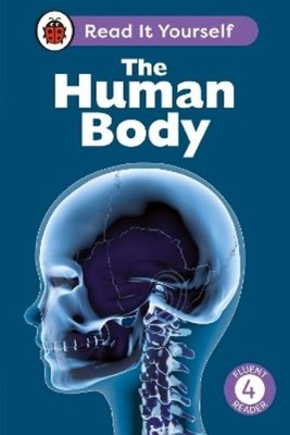 The Human Body: Read It Yourself - Level 4 Fluent Reader (Hardback)