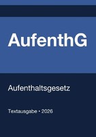 Aufenthg - Aufenthaltsgesetz (Deutschland) 2026 Gesetze24 Deutschland Buch 2026