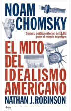 El mito del idealismo americano: C�mo la pol�tica exter - Spanish Language  NEW