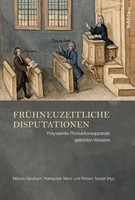 FrüHneuzeitliche Disputationen | Marion Gindhart | Deutsch | Buch | 364 S.