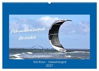 Fehmarnsund BrüCke (Wandkalender 2027 DIN A2 Quer), Calvendo Monatskalender 2027
