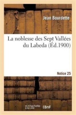 BOURDETTE-J - La noblesse des Sept Valles du Labeda. 25e notice - New - X555z