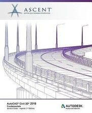 AutoCAD Civil 3D 2018 Fundamentals - Imperial: Autodesk Authorized Publisher by