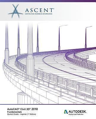 AutoCAD Civil 3D 2018 Fundamentals - Imperial: Autodesk Authorized Publisher by