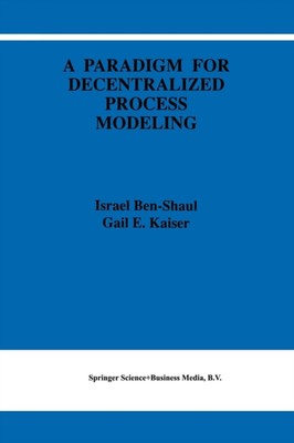 Ben-Shaul - A Paradigm for Decentralized Process Modeling - New paperb - X555z