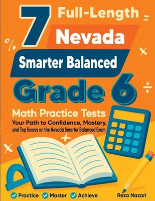 7 Full-Length Nevada Smarter Balanced Grade 6 Math Practice Tests Reza Nazari