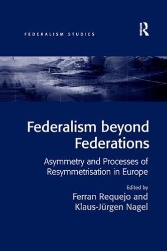 Federalism beyond Federations by Ferran Requejo, Nagel Klaus-... - 9781138260894