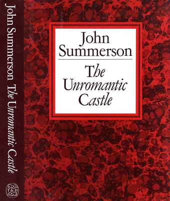 Summerson, John THE UNROMANTIC CASTLE Hardback BOOK