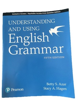 Understanding and Using English Grammar by Stacy A. Hagen and Betty S. Azar 