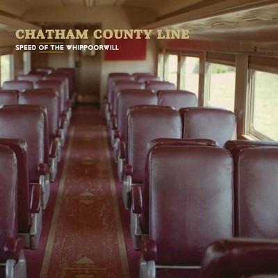 Chatham County Line Speed of the Whippoorwill (Vinyl) (UK IMPORT)