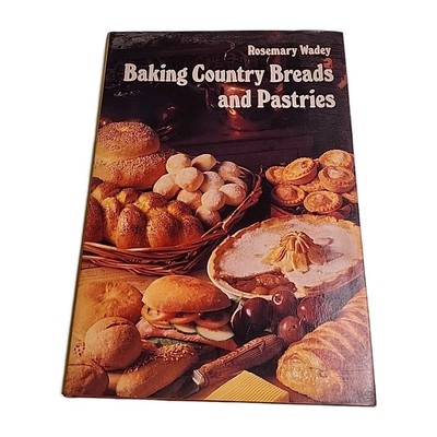 Baking Country Breads and Pastries Rosemary Wadey 1980 Hardback Book